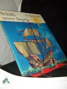 Image du vendeur pour Schiffe unter Segeln / Karl-Heinz Wieland mis en vente par Antiquariat Artemis Lorenz & Lorenz GbR