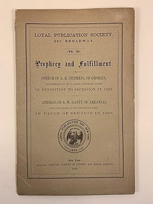 Prophecy and Fulfillment in Opposition to Secession in 1860 and In Favor of Reunion in 1863 by E ...