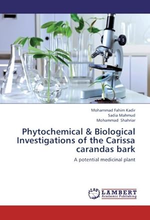 Imagen del vendedor de Phytochemical & Biological Investigations of the Carissa carandas bark : A potential medicinal plant a la venta por AHA-BUCH GmbH