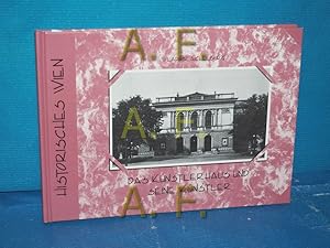 Bild des Verkufers fr Historisches Wien, Teil: Das Knstlerhaus und seine Knstler zum Verkauf von Antiquarische Fundgrube e.U.