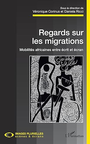 Seller image for Regards sur les migrations. Mobilits africaines entre crit et cran for sale by moluna