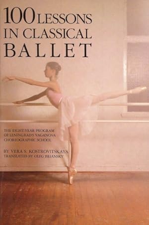 Imagen del vendedor de 100 Lessons in Classical Ballet a la venta por GreatBookPrices