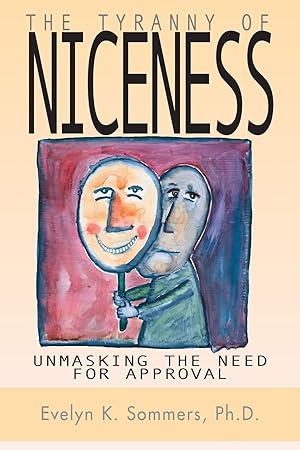 Seller image for Tyranny of Niceness: Unmasking the Need for Approval for sale by moluna