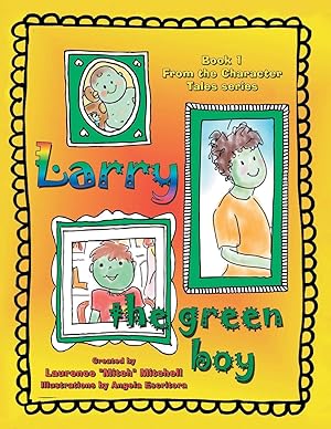 Seller image for Larry the Green Boy: Book 1 from the Character Tales Series for sale by moluna