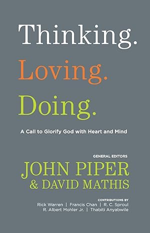 Seller image for Thinking. Loving. Doing.: A Call to Glorify God with Heart and Mind for sale by moluna