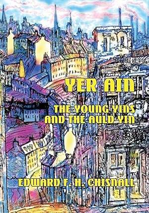 Seller image for Yer Ain: The Young Yins and the Auld Yin for sale by moluna