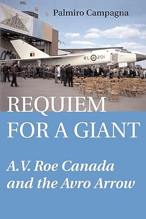 Bild des Verkufers fr Requiem for a Giant: A.V. Roe Canada and the Avro Arrow zum Verkauf von moluna