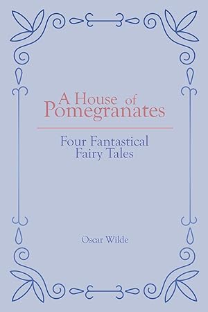 Bild des Verkufers fr A House of Pomegranates: Four Fantastical Fairy Tales zum Verkauf von moluna