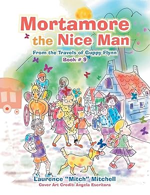 Seller image for Mortamore the Nice Man: From the Travels of Guppy Flynn Book # 9 for sale by moluna