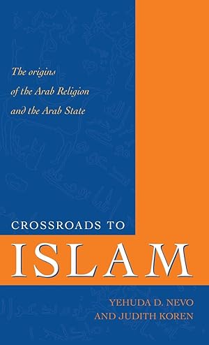 Imagen del vendedor de Crossroads to Islam: The Origins of the Arab Religion and the Arab State a la venta por moluna