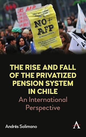 Bild des Verkufers fr The Rise and Fall of the Privatized Pension System in Chile: An International Perspective zum Verkauf von moluna