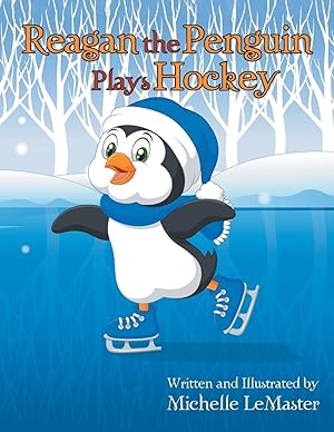 Seller image for Reagan the Penguin Plays Hockey for sale by moluna