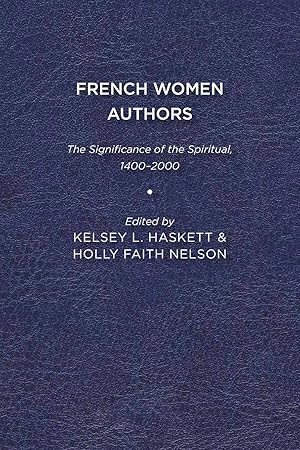 Bild des Verkufers fr French Women Authors: The Significance of the Spiritual, 1400-2000 zum Verkauf von moluna