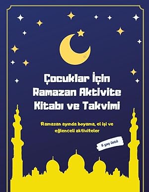 Seller image for ocuklar &#304in Ramazan Aktivite Kitab&#305 ve Takvimi: Ramazan ay&#305nda boyama, el i&#351i ve e&#287lenceli aktiviteler for sale by moluna