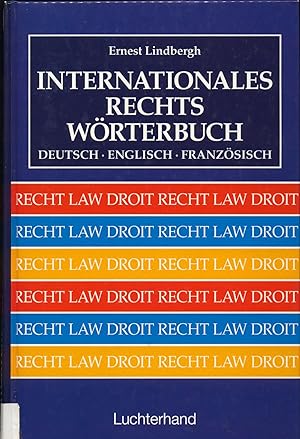 Bild des Verkufers fr Internationales Rechtswrterbuch Deutsch - Englisch - Franzsisch zum Verkauf von avelibro OHG