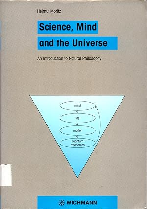Bild des Verkufers fr Science, Mind and the Universe An Introduction to Natural Philosophy zum Verkauf von avelibro OHG