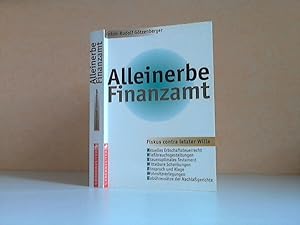 Seller image for Alleinerbe Finanzamt - Fiskus contra letzter Wille for sale by Andrea Ardelt