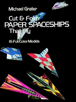 Imagen del vendedor de Cut and Fold Paper Spaceships That Fly a la venta por GreatBookPrices