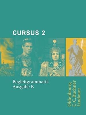 Seller image for Cursus - Ausgabe B. Dreibndiges Unterrichtswerk fr Latein. Zum neuen Lehrplan fr Gymnasien in Bayern: Begleitgrammatik 2 for sale by Gabis Bcherlager