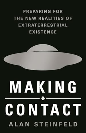 Bild des Verkufers fr Making Contact : Preparing for the New Realities of Extraterrestrial Existence zum Verkauf von GreatBookPrices