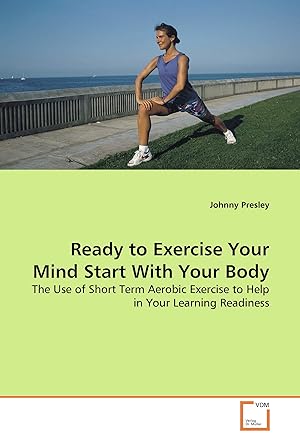 Image du vendeur pour Ready to Exercise Your Mind Start With Your Body mis en vente par moluna