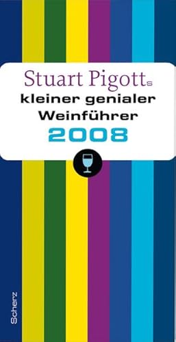 Bild des Verkufers fr Stuart Pigotts kleiner genialer Weinfhrer 2008 zum Verkauf von Versandantiquariat Felix Mcke