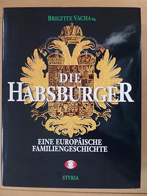 Bild des Verkufers fr Die Habsburger : eine europische Familiengeschichte. zum Verkauf von Antiquariat Rohde