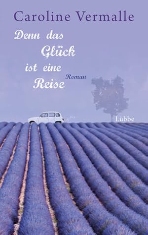 Seller image for Denn das Glck ist eine Reise: Roman for sale by Versandantiquariat Felix Mcke