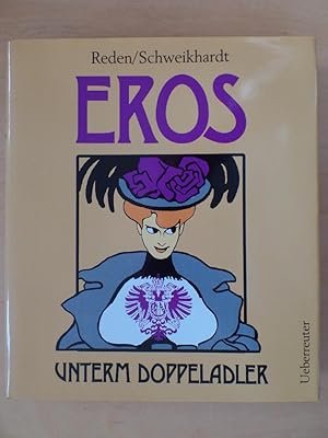Bild des Verkufers fr Eros unterm Doppeladler : eine Sittengeschichte Altsterreichs. zum Verkauf von Antiquariat Rohde
