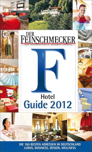 Bild des Verkufers fr Der Feinschmecker Hotel Guide 2012 (Feinschmecker Restaurantfhrer) zum Verkauf von Versandantiquariat Felix Mcke