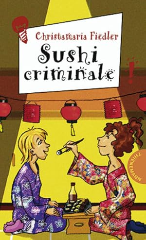 Imagen del vendedor de Sushi criminale aus der Reihe Freche Mdchen - freche Bcher a la venta por Versandantiquariat Felix Mcke