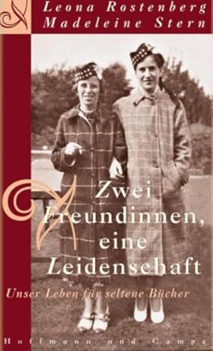 Bild des Verkufers fr Zwei Freundinnen, eine Leidenschaft: Unser Leben fr seltene Bcher zum Verkauf von Versandantiquariat Felix Mcke