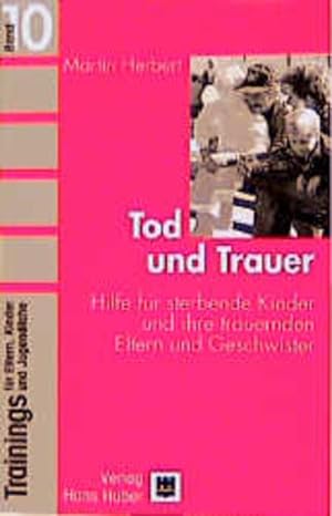 Seller image for Trainings fr Eltern, Kinder und Jugendliche, Bd.10, Tod und Trauer for sale by Versandantiquariat Felix Mcke