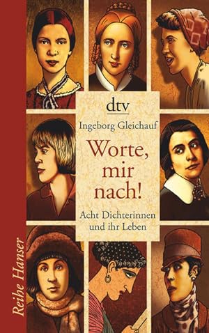 Image du vendeur pour Worte, mir nach!: Acht Dichterinnen und ihr Leben (Reihe Hanser) mis en vente par Versandantiquariat Felix Mcke