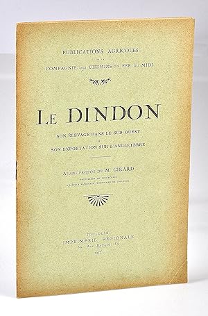 Le Dindon : Son élevage dans le Sud-Ouest et son exportation sur l'Angleterre. Avant-propos de M....