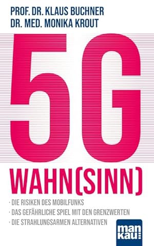 Bild des Verkufers fr 5G-Wahnsinn : Die Risiken des Mobilfunks - Das gefhrliche Spiel mit den Grenzwerten - Die strahlungsarmen Alternativen zum Verkauf von AHA-BUCH GmbH