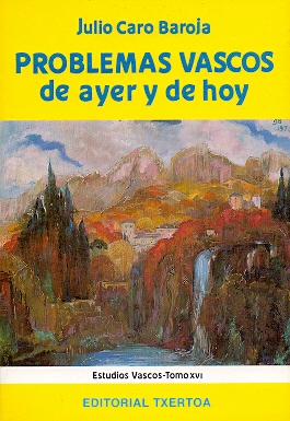 Imagen del vendedor de Problemas Vascos de Ayer y de Hoy. Estudios Vascos Tomo XVI. a la venta por Librería Astarloa
