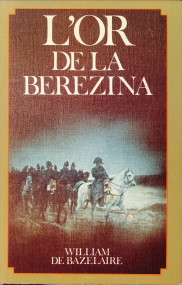 L'or de la Bérézina. Roman