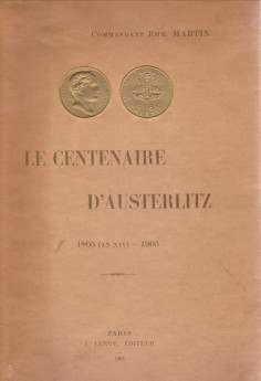 Le centenaire d'Austerlitz 18-5 (an XIV) - 1905 suivi d'un fragment du Poème De La Grande Armée p...
