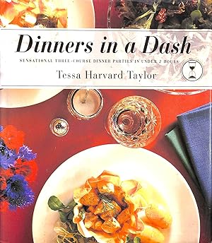 Imagen del vendedor de Dinners in a Dash: Sensational Three-Course Dinner Parties in Under 2 Hours a la venta por M Godding Books Ltd