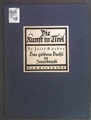 Seller image for Das goldene Dachl. Die Kunst in Tirol Sonderband 4. for sale by books4less (Versandantiquariat Petra Gros GmbH & Co. KG)
