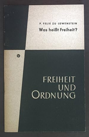 Bild des Verkufers fr Was heisst Freiheit? Freiheit und Ordnung Heft 12. zum Verkauf von books4less (Versandantiquariat Petra Gros GmbH & Co. KG)