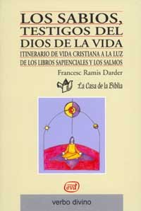 Imagen del vendedor de Los sabios, testigos del Dios de la vida: Itinerario de vida cristiana a la luz de los libros sapienciales y los salmos a la venta por Libros Tobal