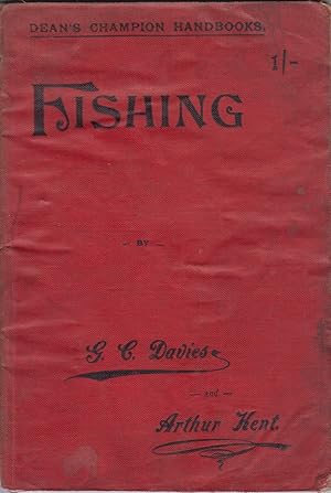 Imagen del vendedor de FISHING. By G.C. Davies. New and thoroughly revised and enlarged edition, by Arthur Kent, Member of the Fly-Fishers' Club. a la venta por Coch-y-Bonddu Books Ltd