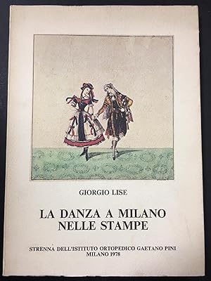 Bild des Verkufers fr Giorgio Lise. La danza a Milano nelle stampe. Istituto ortopedico Gaetano Pini. 1978-I zum Verkauf von Amarcord libri