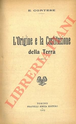 L'origine e la costituzione della Terra.