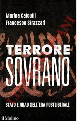 Terrore sovrano. Stato e Jihad nell'era postliberale.