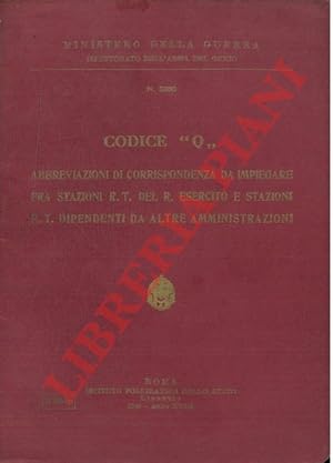 Codice "Q" . Abbreviazioni di corrispondenza da impiegare fra stazioni R.T. del R. Esercito e sta...