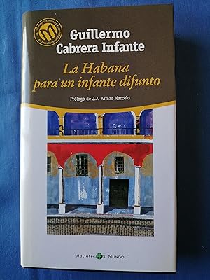 Imagen del vendedor de Las 100 mejores novelas en castellano del siglo XX. 29 : La Habana para un infante difunto a la venta por Perolibros S.L.