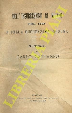 Dell'insurrezione di Milano nel 1848 e della successiva guerra. memorie